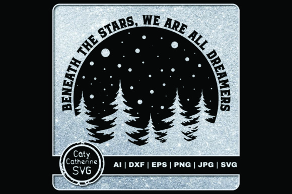Beneath the Stars, We Are All Dreamers Graphics