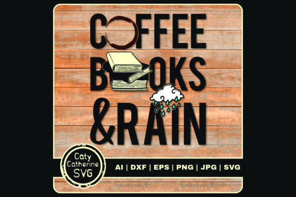 Coffee Books Rain Quote Graphics for Crafts