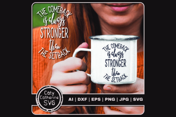 Comeback Always Stronger Than Setback Graphics & Crafts