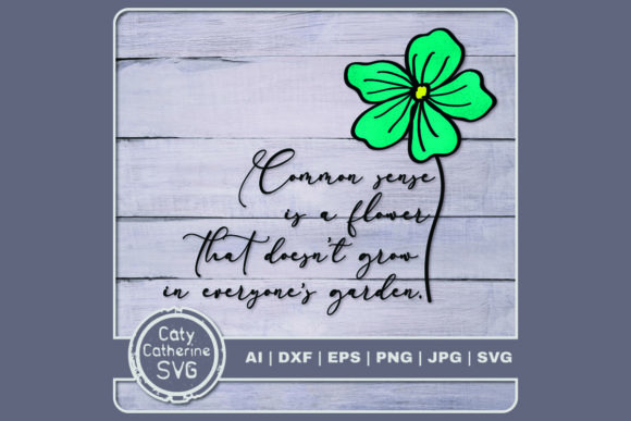 Common Sense is a Flower Graphics and Crafts