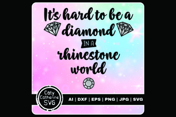 Hard to Be a Diamond Rhinestone World Graphics