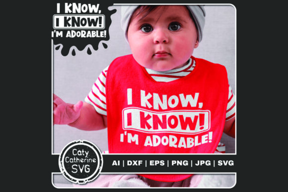 I Know I Know I'm Adorable Cute Baby Graphics