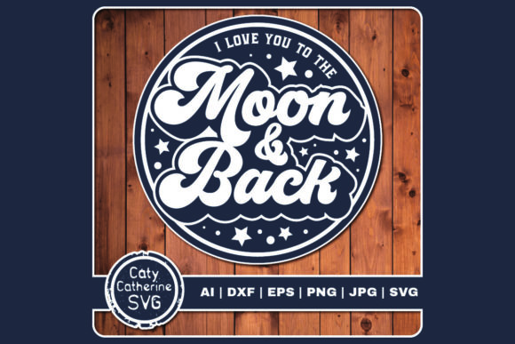 I Love You to the Moon Back Quote Graphics
