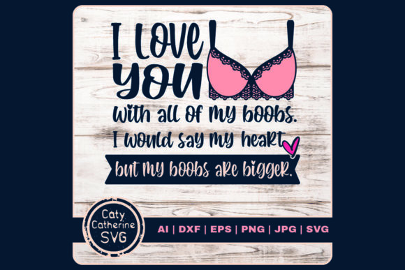 I Love You with All of My Boobs Graphics