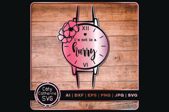 I m Not in a Hurry Watch with Flowers Graphics