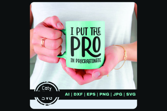 I Put the Pro in Procrastinate Graphics and Crafts