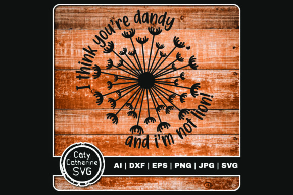 I Think You're Dandy and I'm Not Lion