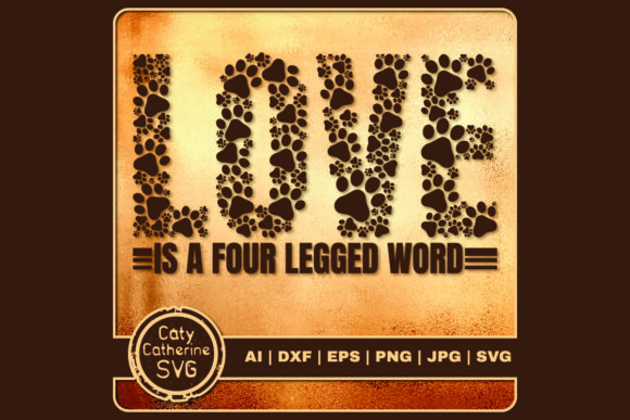 LOVE is a Four Legged Word Dog Paw Print Graphics and Crafts