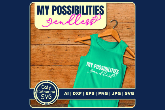My Possibilities Endless Graphics and Crafts