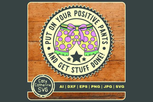 Put on Your Positive Pants Graphics and Crafts