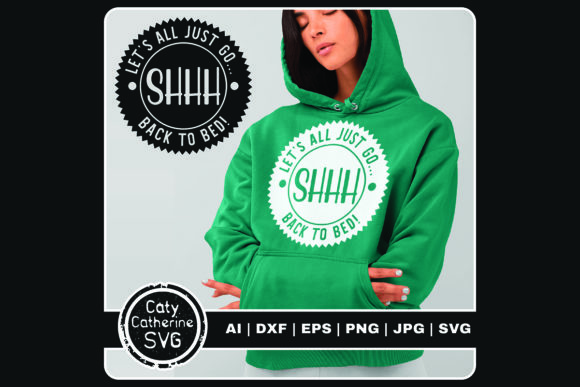 Shhh Let's All Just Go Back to Bed Graphics
