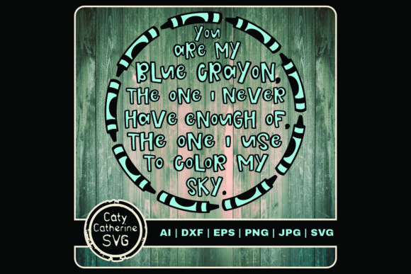 You Are My Blue Crayon Love Couple Quote Graphics